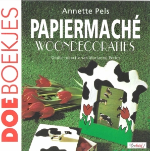 DoeBoekje 407302 Papiermache Woondecoraties, Annette Pels